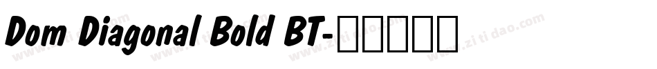 Dom Diagonal Bold BT字体转换